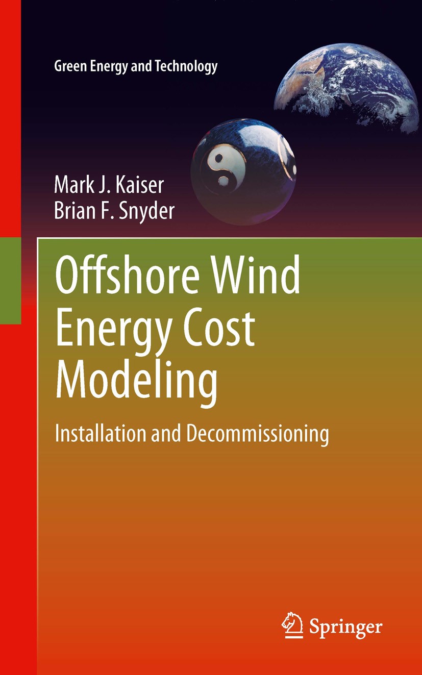 Titlebook: Offshore Wind Energy Cost Modeling; Installation and Dec Mark J Kaiser,Brian F Snyder Book 2012 Springer-Verlag London 2012 Cost Modeling.D Titlebook: Offshore Wind Energy Cost Modeling; Installation and Dec Mark J Kaiser,Brian F Snyder Book 2012 Springer-Verlag London 2012 Cost Modeling.D