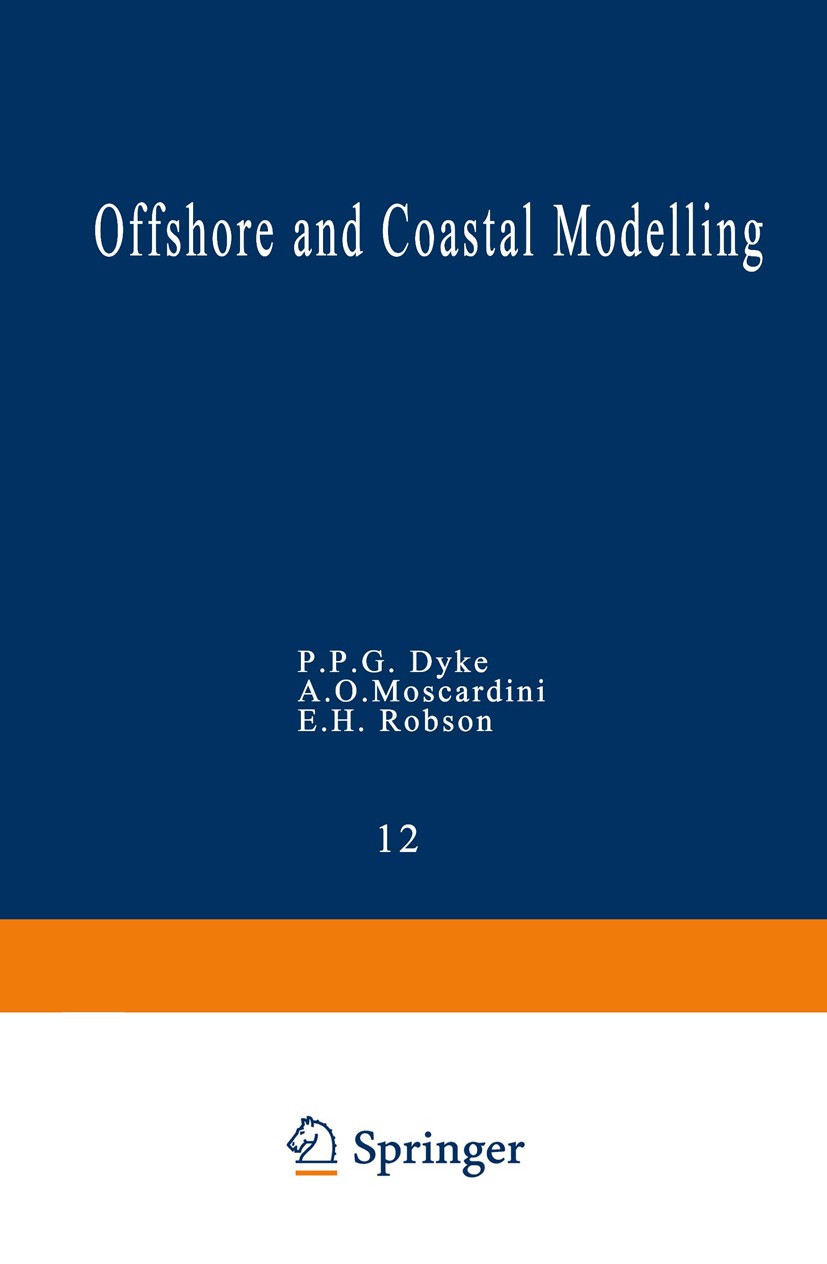 Titlebook: Offshore and Coastal Modelling; P. P. G. Dyke,A. O. Moscardini,E. H. Robson Book 1985 Springer Science+Business Media New York 1985 Meere. Titlebook: Offshore and Coastal Modelling; P. P. G. Dyke,A. O. Moscardini,E. H. Robson Book 1985 Springer Science+Business Media New York 1985 Meere.
