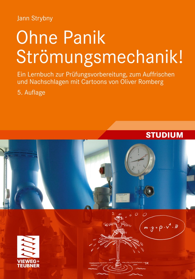 Titlebook: Ohne Panik Strömungsmechanik!; Ein Lernbuch zur Prü Jann Strybny Textbook 2012Latest edition Vieweg+Teubner Verlag | Springer Fachmedien Wi Titlebook: Ohne Panik Strömungsmechanik!; Ein Lernbuch zur Prü Jann Strybny Textbook 2012Latest edition Vieweg+Teubner Verlag | Springer Fachmedien Wi