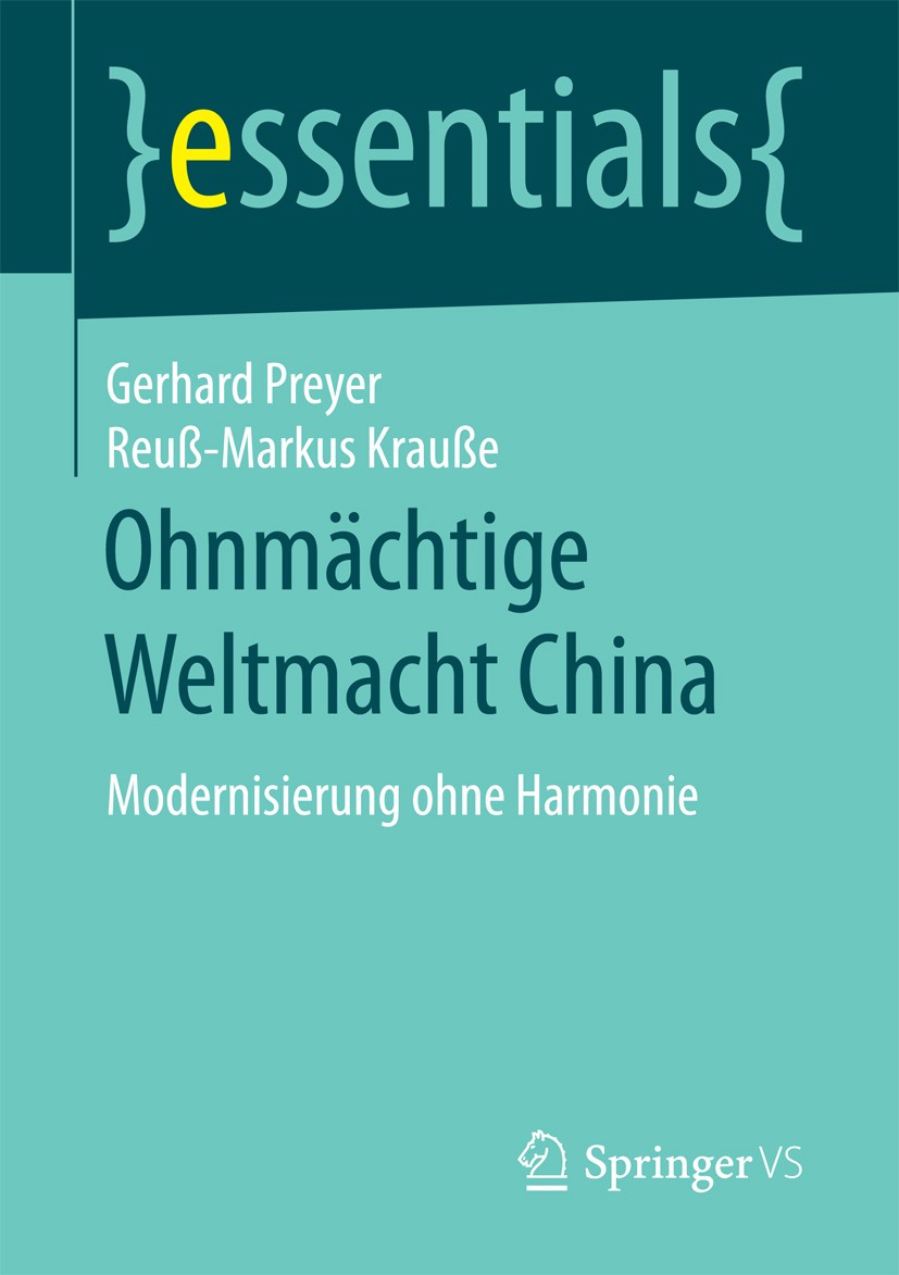 Titlebook: Ohnmächtige Weltmacht China; Modernisierung ohne Gerhard Preyer,Reuß-Markus Krauße Book 2017 Springer Fachmedien Wiesbaden GmbH, ein Teil Titlebook: Ohnmächtige Weltmacht China; Modernisierung ohne Gerhard Preyer,Reuß-Markus Krauße Book 2017 Springer Fachmedien Wiesbaden GmbH, ein Teil