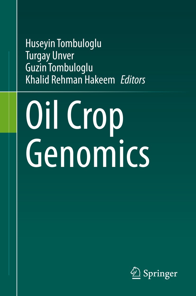 Titlebook: Oil Crop Genomics; Huseyin Tombuloglu,Turgay Unver,Khalid Rehman Hake Book 2021 Springer Nature Switzerland AG 2021 Oil biosynthesis.Genom Titlebook: Oil Crop Genomics; Huseyin Tombuloglu,Turgay Unver,Khalid Rehman Hake Book 2021 Springer Nature Switzerland AG 2021 Oil biosynthesis.Genom