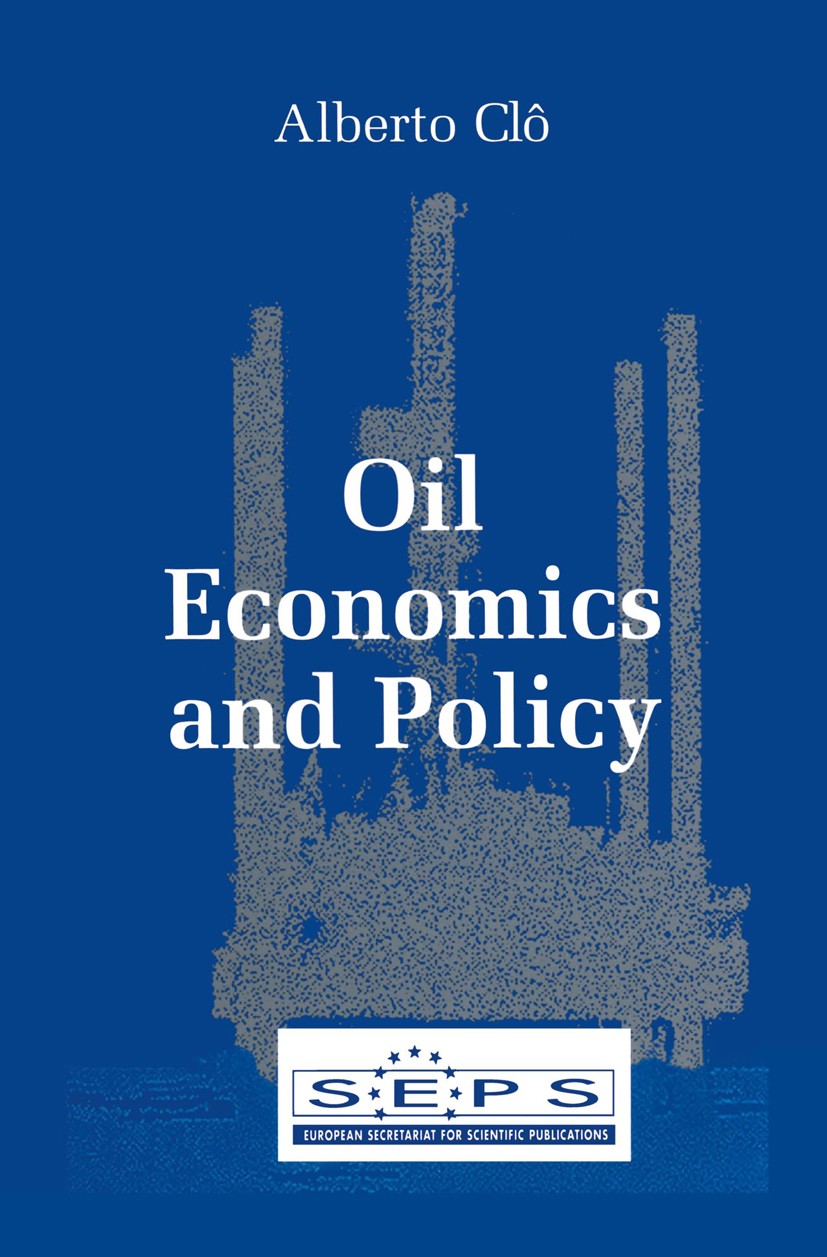Titlebook: Oil Economics and Policy; Alberto Clô Book 2000 Springer Science+Business Media New York 2000 Government.Oil Industry.development.energy.p Titlebook: Oil Economics and Policy; Alberto Clô Book 2000 Springer Science+Business Media New York 2000 Government.Oil Industry.development.energy.p
