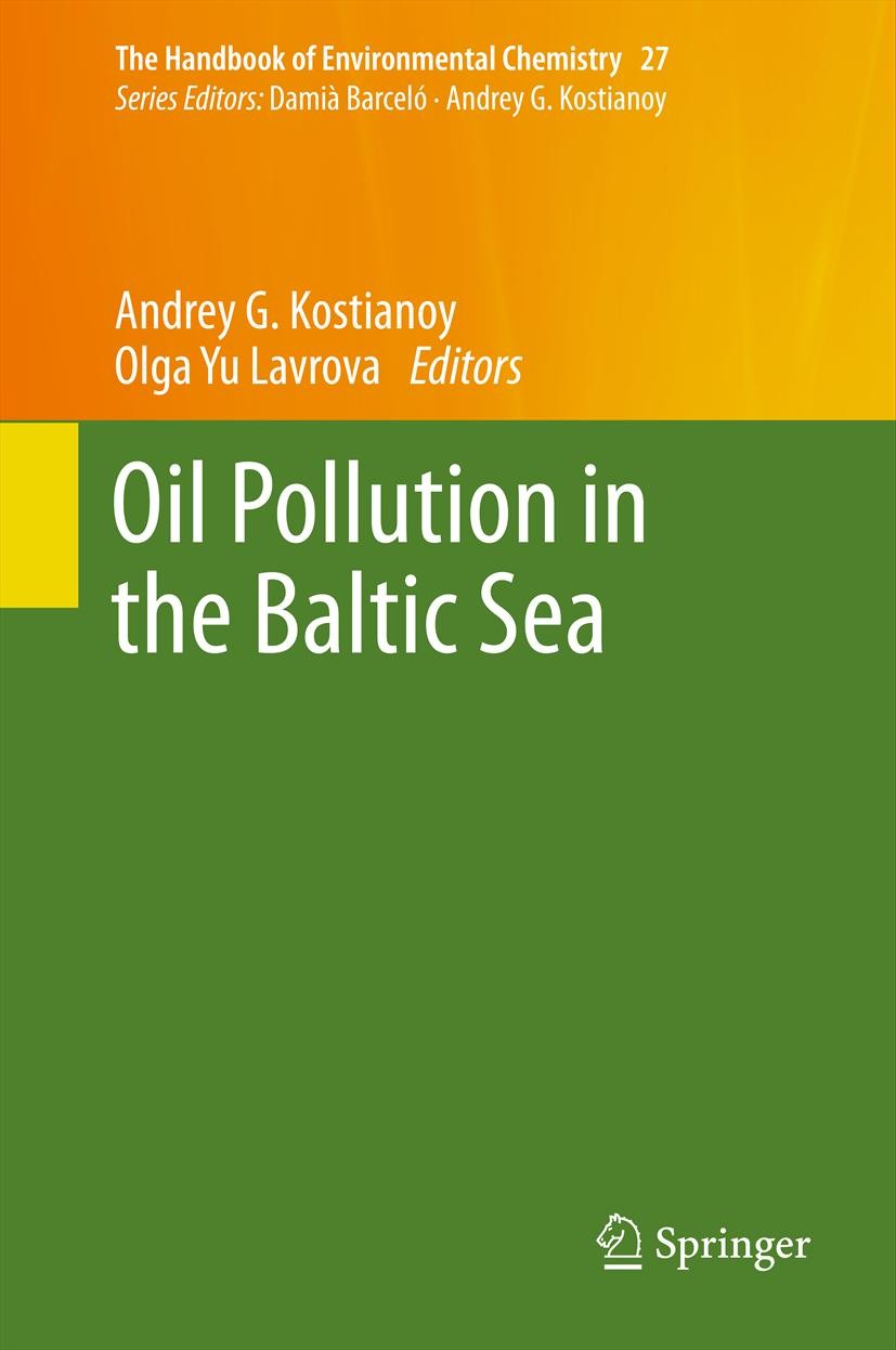 Titlebook: Oil Pollution in the Baltic Sea; Andrey G. Kostianoy,Olga Yu Lavrova Book 2014 Springer-Verlag Berlin Heidelberg 2014 Environmental risk a Titlebook: Oil Pollution in the Baltic Sea; Andrey G. Kostianoy,Olga Yu Lavrova Book 2014 Springer-Verlag Berlin Heidelberg 2014 Environmental risk a