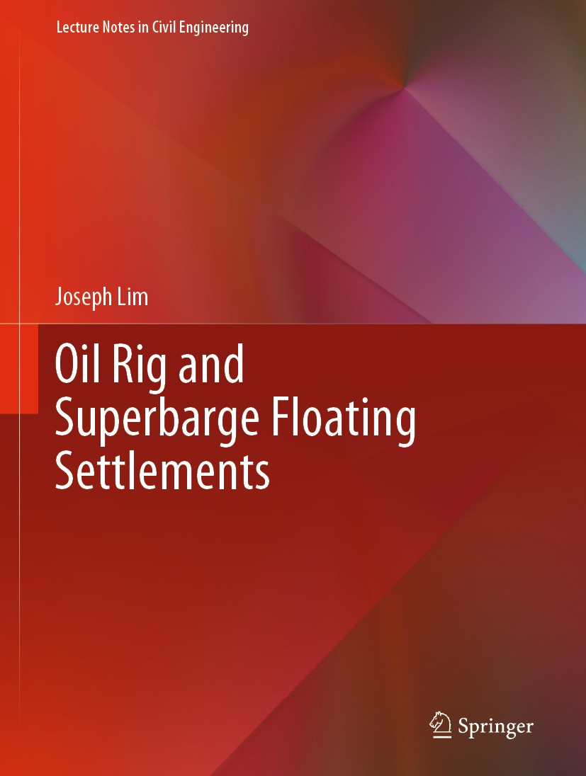 Titlebook: Oil Rig and Superbarge Floating Settlements; Joseph Lim Book 2021 Springer Nature Singapore Pte Ltd. 2021 Nearshore settlements.Offshore s Titlebook: Oil Rig and Superbarge Floating Settlements; Joseph Lim Book 2021 Springer Nature Singapore Pte Ltd. 2021 Nearshore settlements.Offshore s