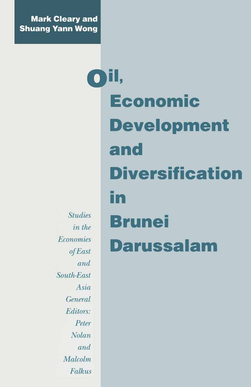 Titlebook: Oil, Economic Development and Diversification in Brunei Darussalam; Mark Cleary,Shuang Yann Wong Book 1994 Mark Cleary and Shuang Yann Won Titlebook: Oil, Economic Development and Diversification in Brunei Darussalam; Mark Cleary,Shuang Yann Wong Book 1994 Mark Cleary and Shuang Yann Won