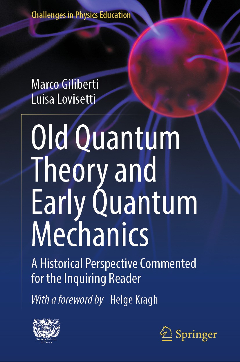 Titlebook: Old Quantum Theory and Early Quantum Mechanics; A Historical Perspec Marco Giliberti,Luisa Lovisetti Book 2024 The Editor(s) (if applicable Titlebook: Old Quantum Theory and Early Quantum Mechanics; A Historical Perspec Marco Giliberti,Luisa Lovisetti Book 2024 The Editor(s) (if applicable