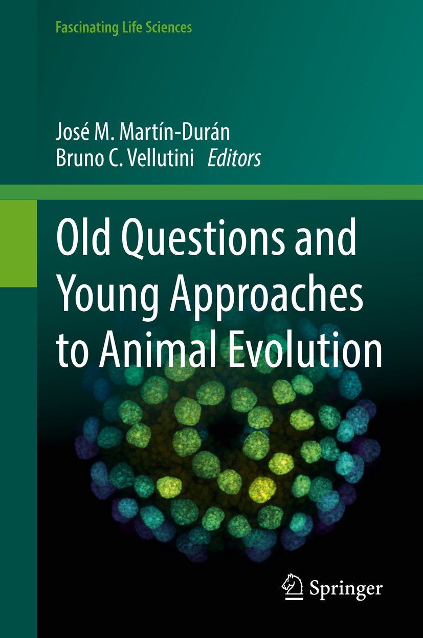 Titlebook: Old Questions and Young Approaches to Animal Evolution; José M. Martín-Durán,Bruno C. Vellutini Book 2019 Springer Nature Switzerland AG 2 Titlebook: Old Questions and Young Approaches to Animal Evolution; José M. Martín-Durán,Bruno C. Vellutini Book 2019 Springer Nature Switzerland AG 2