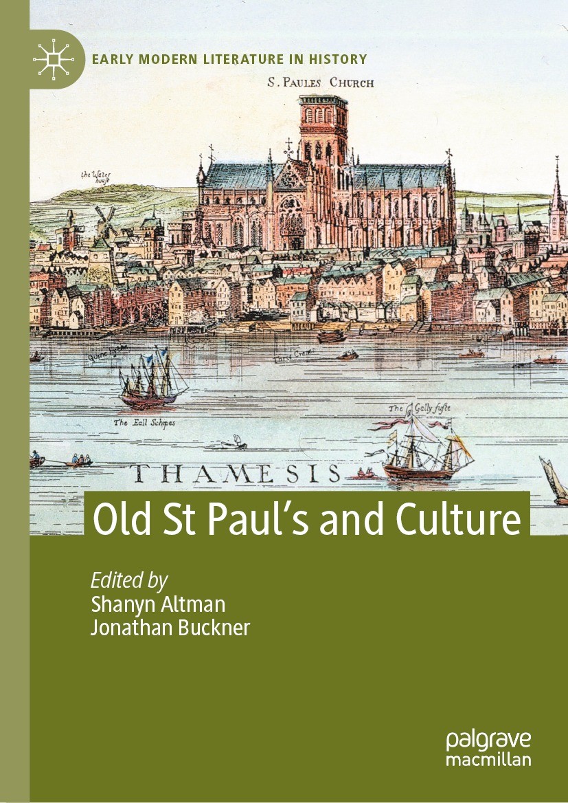Titlebook: Old St Paul’s and Culture; Shanyn Altman,Jonathan Buckner Book 2021 The Editor(s) (if applicable) and The Author(s) 2021 Old St Paul’s.cat Titlebook: Old St Paul’s and Culture; Shanyn Altman,Jonathan Buckner Book 2021 The Editor(s) (if applicable) and The Author(s) 2021 Old St Paul’s.cat