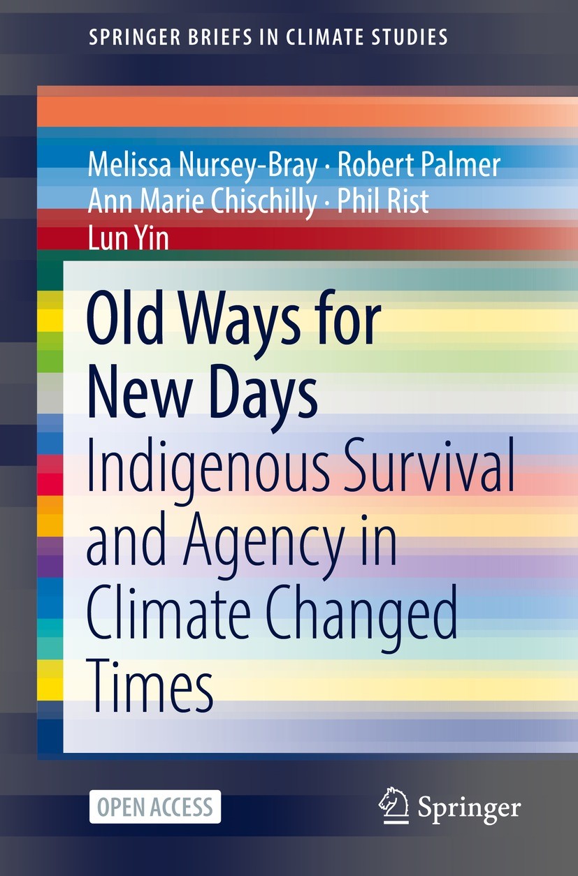 Titlebook: Old Ways for New Days; Indigenous Survival Melissa Nursey-Bray,Robert Palmer,Lun Yin Book‘‘‘‘‘‘‘‘ 2022 The Author(s) 2022 Indigenous peopl Titlebook: Old Ways for New Days; Indigenous Survival Melissa Nursey-Bray,Robert Palmer,Lun Yin Book‘‘‘‘‘‘‘‘ 2022 The Author(s) 2022 Indigenous peopl
