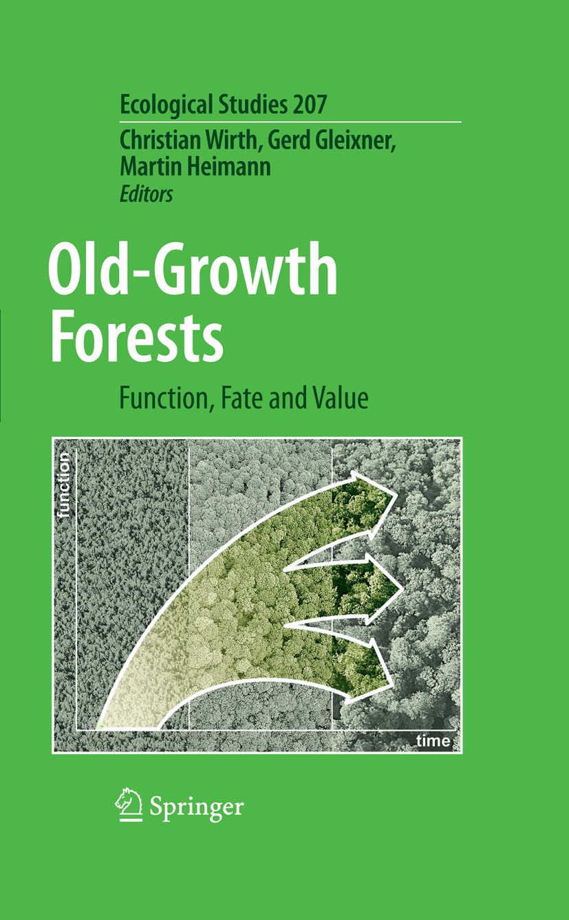 Titlebook: Old-Growth Forests; Function, Fate and V Christian Wirth,Gerd Gleixner,Martin Heimann Book 2009 Springer-Verlag Berlin Heidelberg 2009 Biod Titlebook: Old-Growth Forests; Function, Fate and V Christian Wirth,Gerd Gleixner,Martin Heimann Book 2009 Springer-Verlag Berlin Heidelberg 2009 Biod