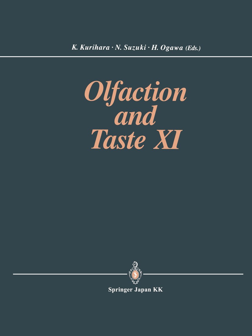 Titlebook: Olfaction and Taste XI; Proceedings of the 1 Kenzo Kurihara (Professor),Noriyo Suzuki (Associat Conference proceedings 19941st edition Spri Titlebook: Olfaction and Taste XI; Proceedings of the 1 Kenzo Kurihara (Professor),Noriyo Suzuki (Associat Conference proceedings 19941st edition Spri