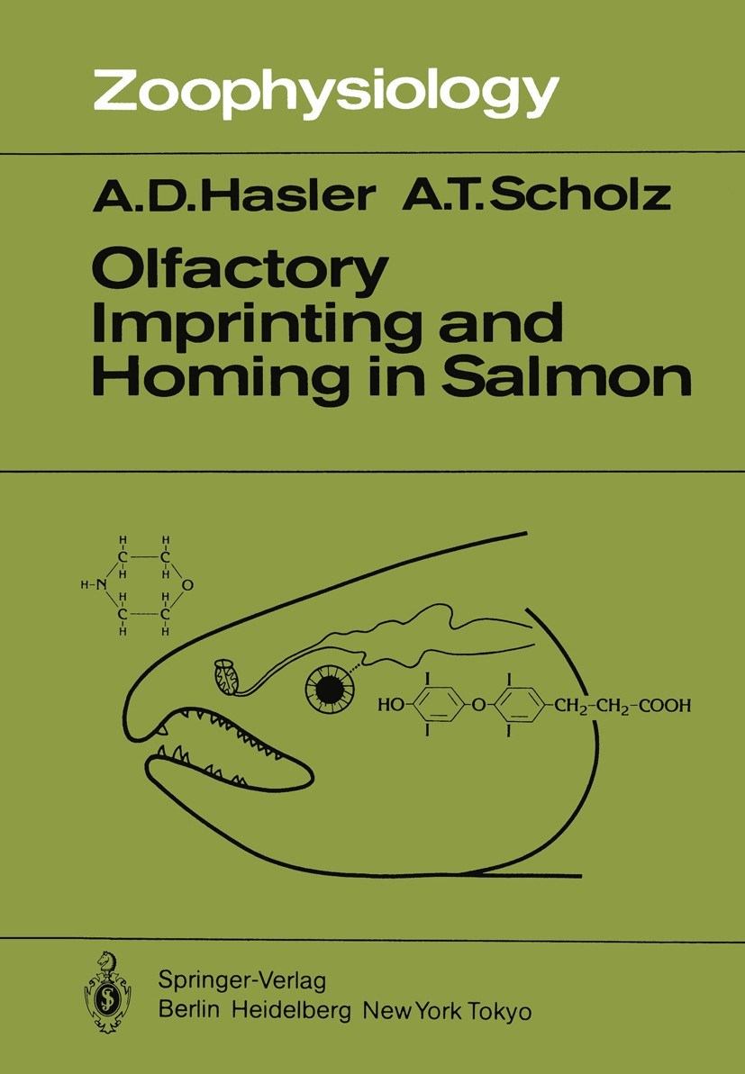 Titlebook: Olfactory Imprinting and Homing in Salmon; Investigations into Arthur D. Hasler,Allan T. Scholz Book 1983 Springer-Verlag Berlin Heidelber Titlebook: Olfactory Imprinting and Homing in Salmon; Investigations into Arthur D. Hasler,Allan T. Scholz Book 1983 Springer-Verlag Berlin Heidelber