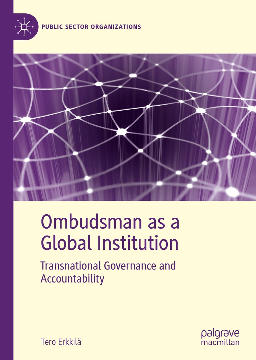 Titlebook: Ombudsman as a Global Institution; Transnational Govern Tero Erkkilä Book 2020 The Editor(s) (if applicable) and The Author(s), under exclu Titlebook: Ombudsman as a Global Institution; Transnational Govern Tero Erkkilä Book 2020 The Editor(s) (if applicable) and The Author(s), under exclu