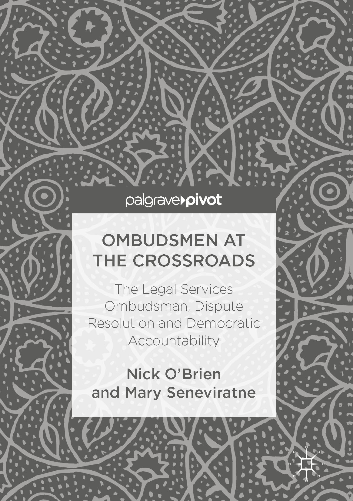 Titlebook: Ombudsmen at the Crossroads; The Legal Services O Nick O‘Brien,Mary Seneviratne Book 2017 The Editor(s) (if applicable) and The Author(s) 2 Titlebook: Ombudsmen at the Crossroads; The Legal Services O Nick O‘Brien,Mary Seneviratne Book 2017 The Editor(s) (if applicable) and The Author(s) 2