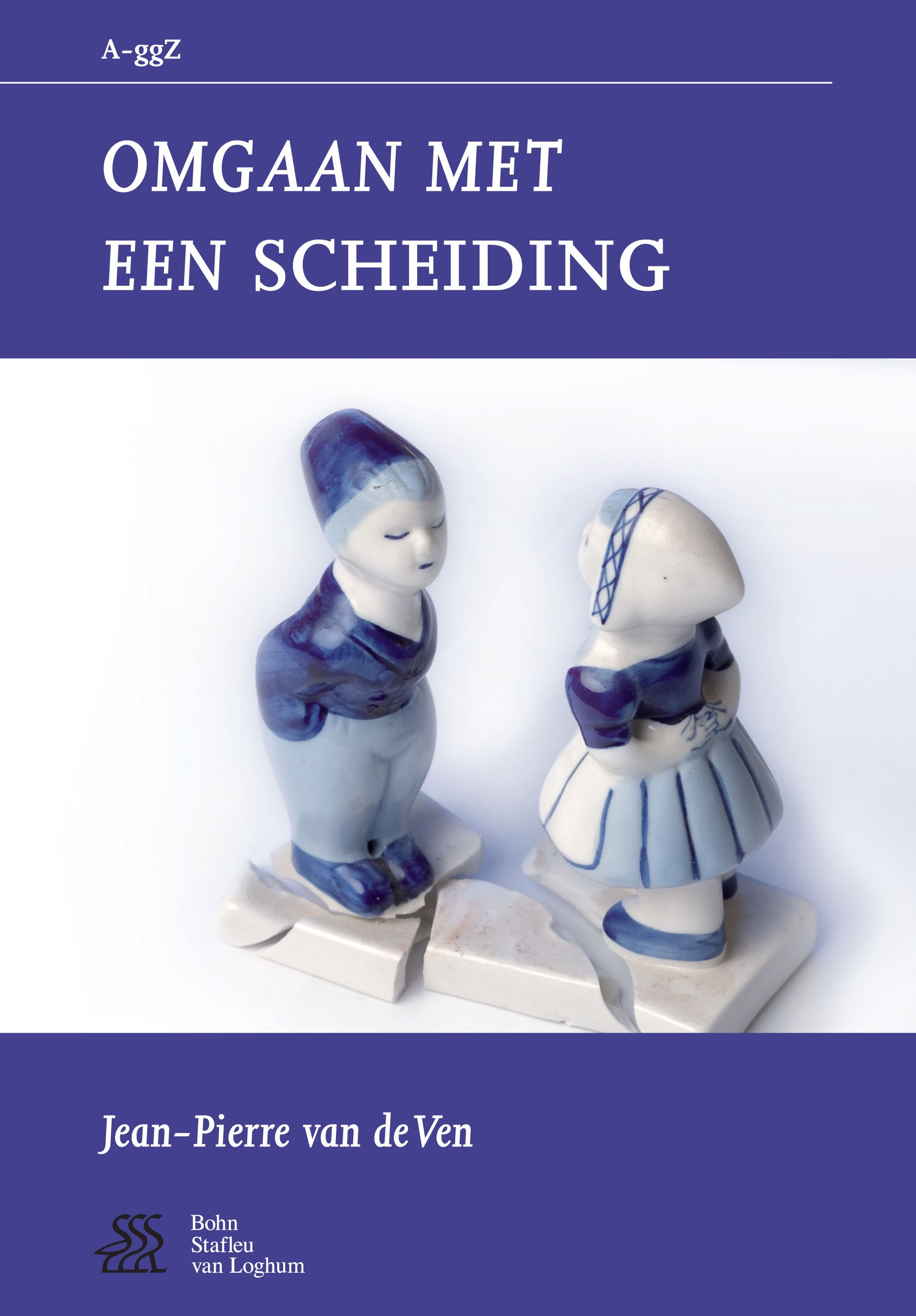 Titlebook: Omgaan met een scheiding; Jean-Pierre Ven Book 2009Latest edition Bohn Stafleu van Loghum 2009 Titlebook: Omgaan met een scheiding; Jean-Pierre Ven Book 2009Latest edition Bohn Stafleu van Loghum 2009