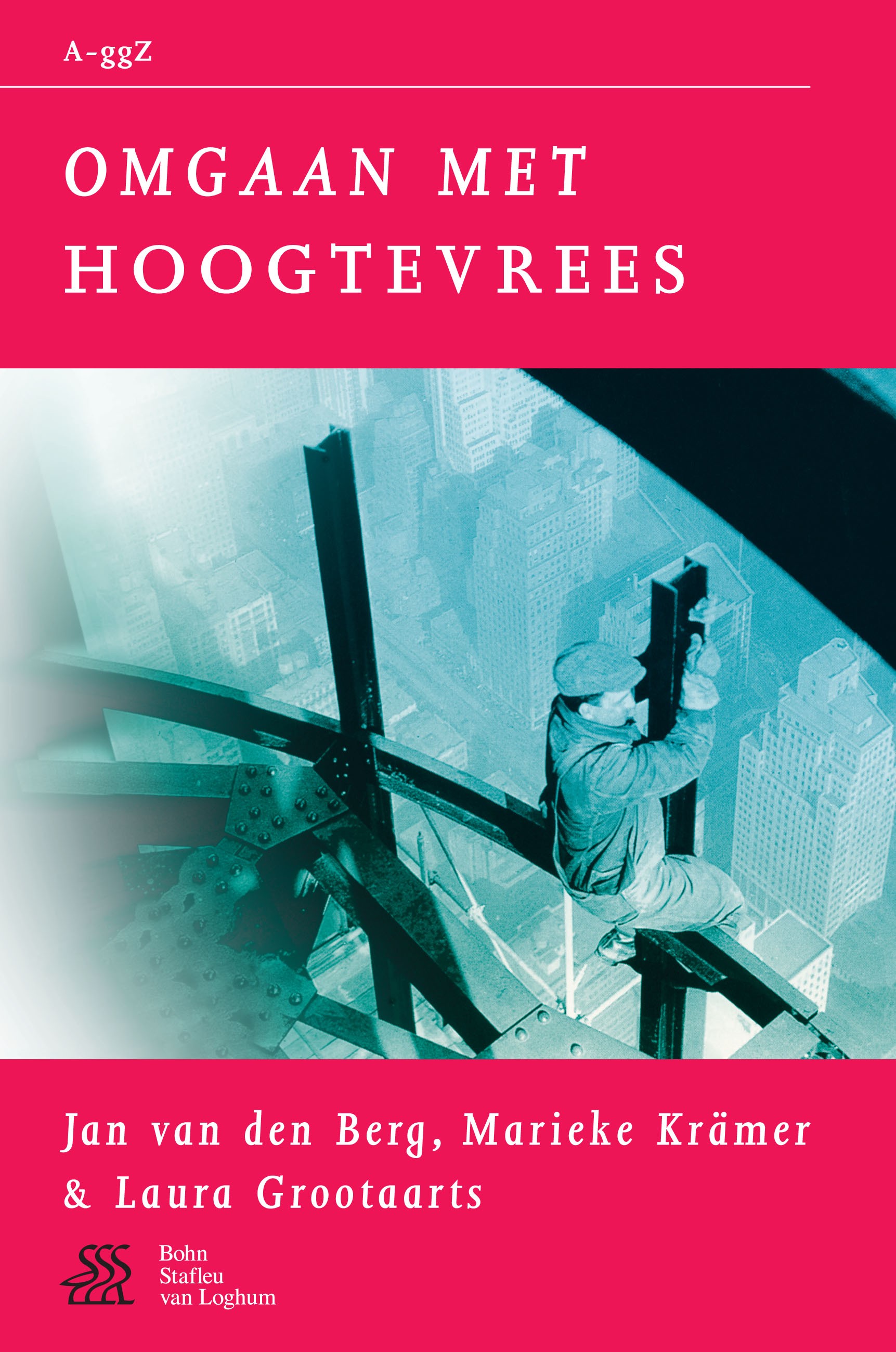 Titlebook: Omgaan met hoogtevrees; Jan Berg,Marieke Krämer,Laura Grootaarts Book 2006Latest edition Bohn Stafleu van Loghum 2006 Titlebook: Omgaan met hoogtevrees; Jan Berg,Marieke Krämer,Laura Grootaarts Book 2006Latest edition Bohn Stafleu van Loghum 2006