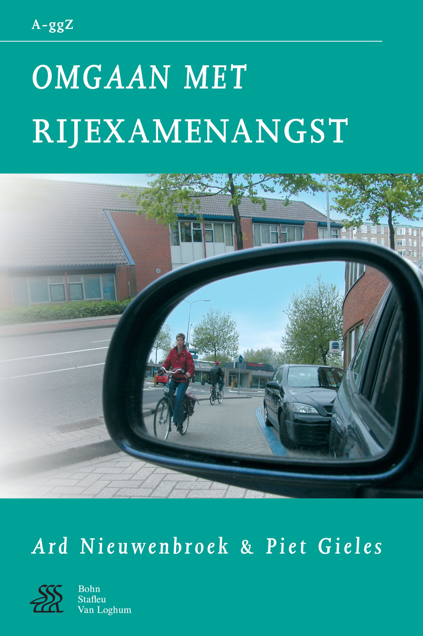 Titlebook: Omgaan met rijexamenangst; Ard Nieuwenbroek,Piet Gieles Book 2004Latest edition Bohn Stafleu van Loghum 2004 Titlebook: Omgaan met rijexamenangst; Ard Nieuwenbroek,Piet Gieles Book 2004Latest edition Bohn Stafleu van Loghum 2004