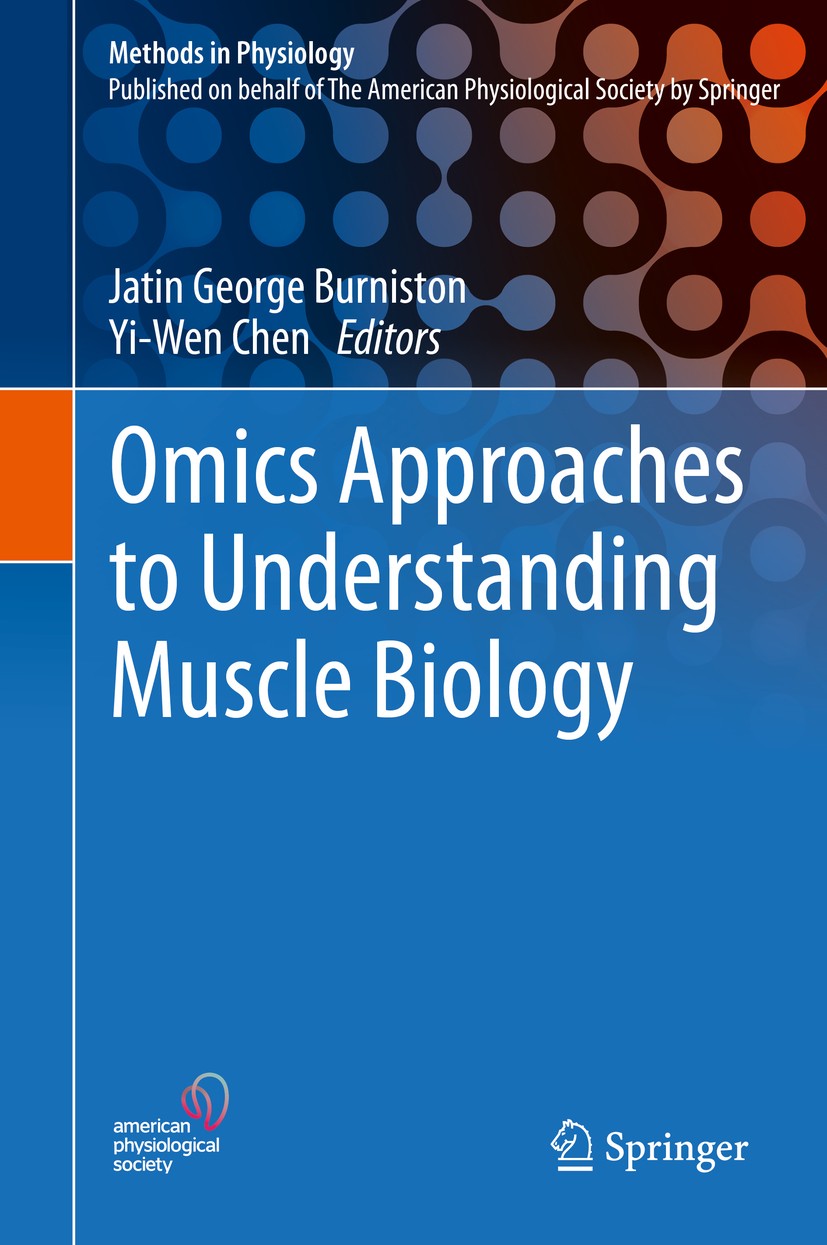 Titlebook: Omics Approaches to Understanding Muscle Biology; Jatin George Burniston,Yi-Wen Chen Book 2019 The American Physiological Society 2019 Ske Titlebook: Omics Approaches to Understanding Muscle Biology; Jatin George Burniston,Yi-Wen Chen Book 2019 The American Physiological Society 2019 Ske