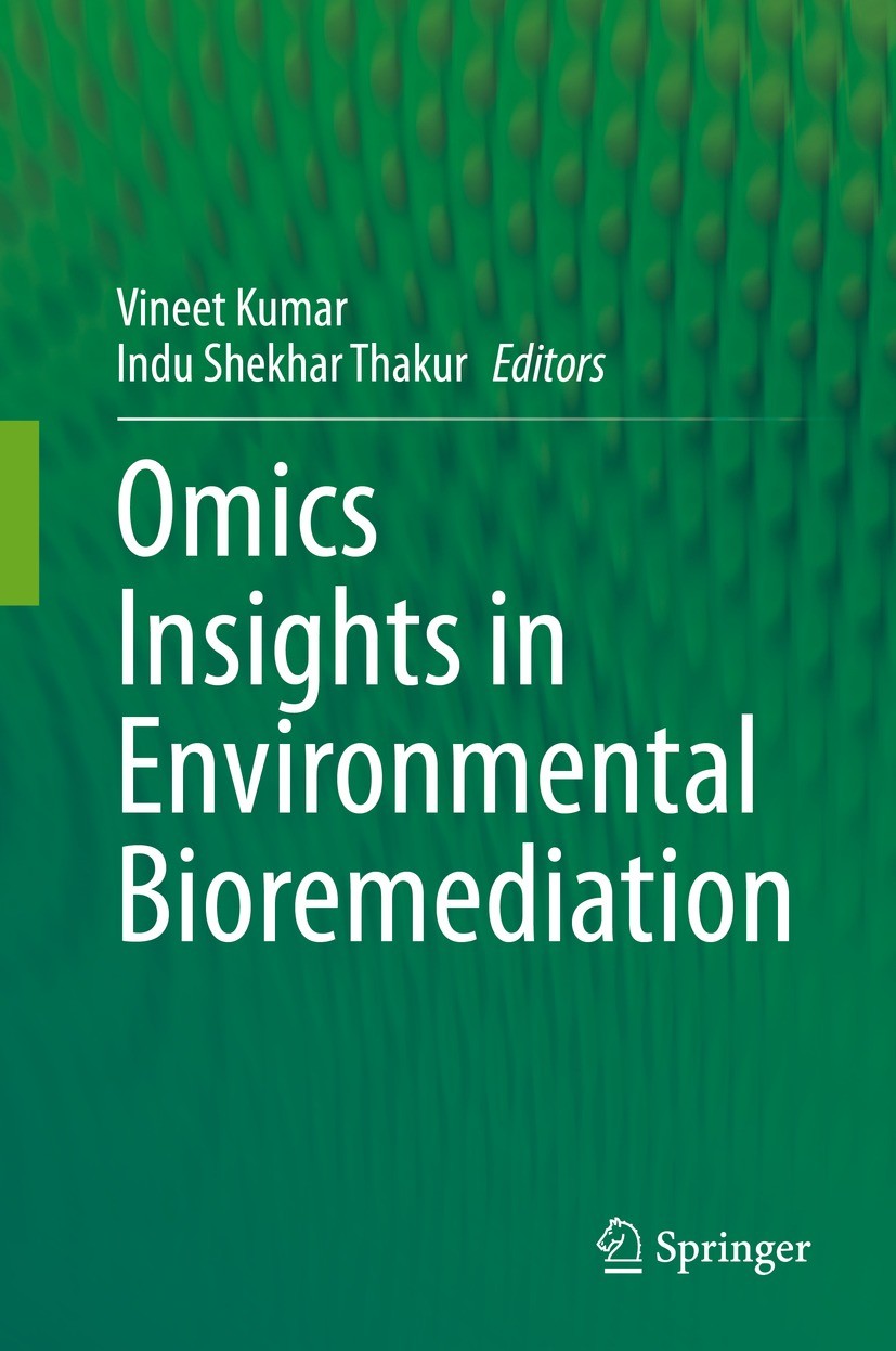 Titlebook: Omics Insights in Environmental Bioremediation; Vineet Kumar,Indu Shekhar Thakur Book 2022 Springer Nature Singapore Pte Ltd. 2022 Industr Titlebook: Omics Insights in Environmental Bioremediation; Vineet Kumar,Indu Shekhar Thakur Book 2022 Springer Nature Singapore Pte Ltd. 2022 Industr