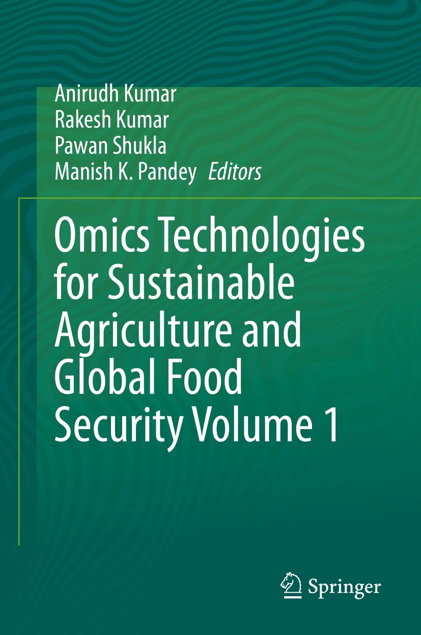 Titlebook: Omics Technologies for Sustainable Agriculture and Global Food Security Volume 1; Anirudh Kumar,Rakesh Kumar,Manish K. Pandey Book 2021 Th Titlebook: Omics Technologies for Sustainable Agriculture and Global Food Security Volume 1; Anirudh Kumar,Rakesh Kumar,Manish K. Pandey Book 2021 Th