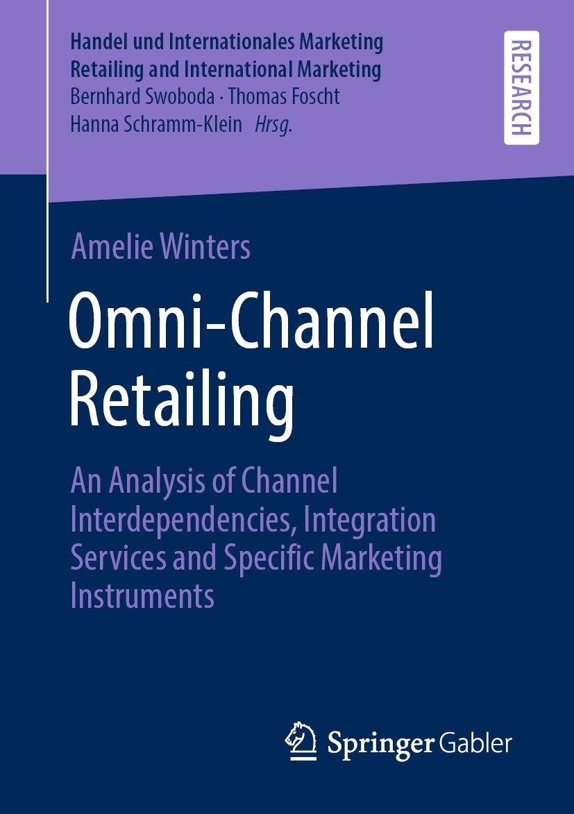 Titlebook: Omni-Channel Retailing; An Analysis of Chann Amelie Winters Book 2021 The Editor(s) (if applicable) and The Author(s), under exclusive lice Titlebook: Omni-Channel Retailing; An Analysis of Chann Amelie Winters Book 2021 The Editor(s) (if applicable) and The Author(s), under exclusive lice