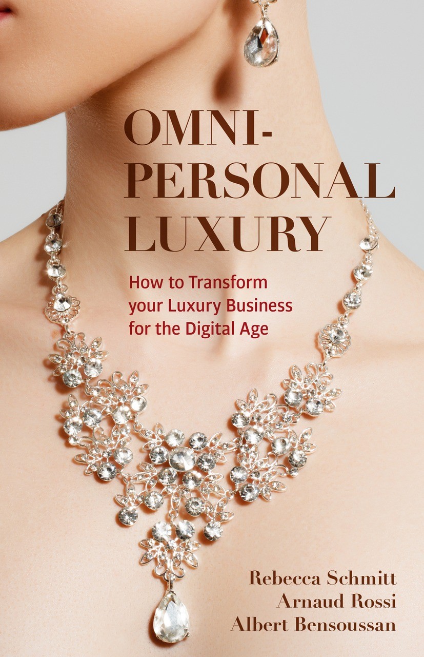 Titlebook: Omni-personal Luxury; How to Transform you Rebecca Schmitt,Arnaud Rossi,Albert Bensoussan Book 2022 The Editor(s) (if applicable) and The A Titlebook: Omni-personal Luxury; How to Transform you Rebecca Schmitt,Arnaud Rossi,Albert Bensoussan Book 2022 The Editor(s) (if applicable) and The A