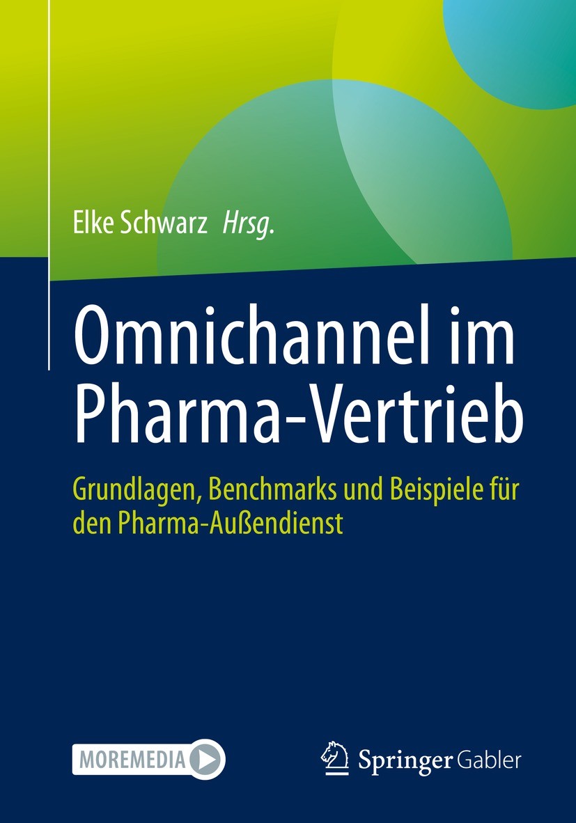 Titlebook: Omnichannel im Pharma-Vertrieb; Grundlagen, Benchmar Elke Schwarz Book 2021 Der/die Herausgeber bzw. der/die Autor(en), exklusiv lizenziert Titlebook: Omnichannel im Pharma-Vertrieb; Grundlagen, Benchmar Elke Schwarz Book 2021 Der/die Herausgeber bzw. der/die Autor(en), exklusiv lizenziert