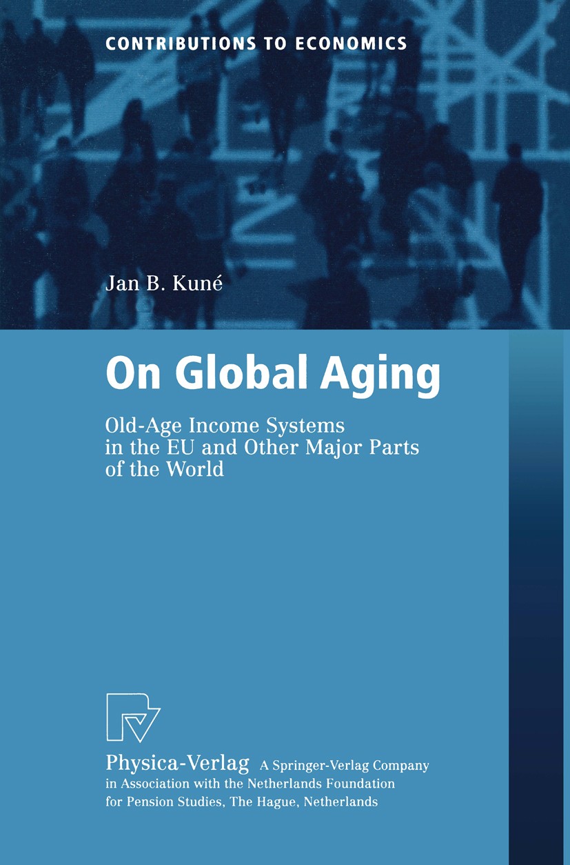 Titlebook: On Global Aging; Old-Age Income Syste Jan B. Kuné Book 2003 Springer-Verlag Berlin Heidelberg 2003 Aging.Generation.Inter-Generational Soli Titlebook: On Global Aging; Old-Age Income Syste Jan B. Kuné Book 2003 Springer-Verlag Berlin Heidelberg 2003 Aging.Generation.Inter-Generational Soli