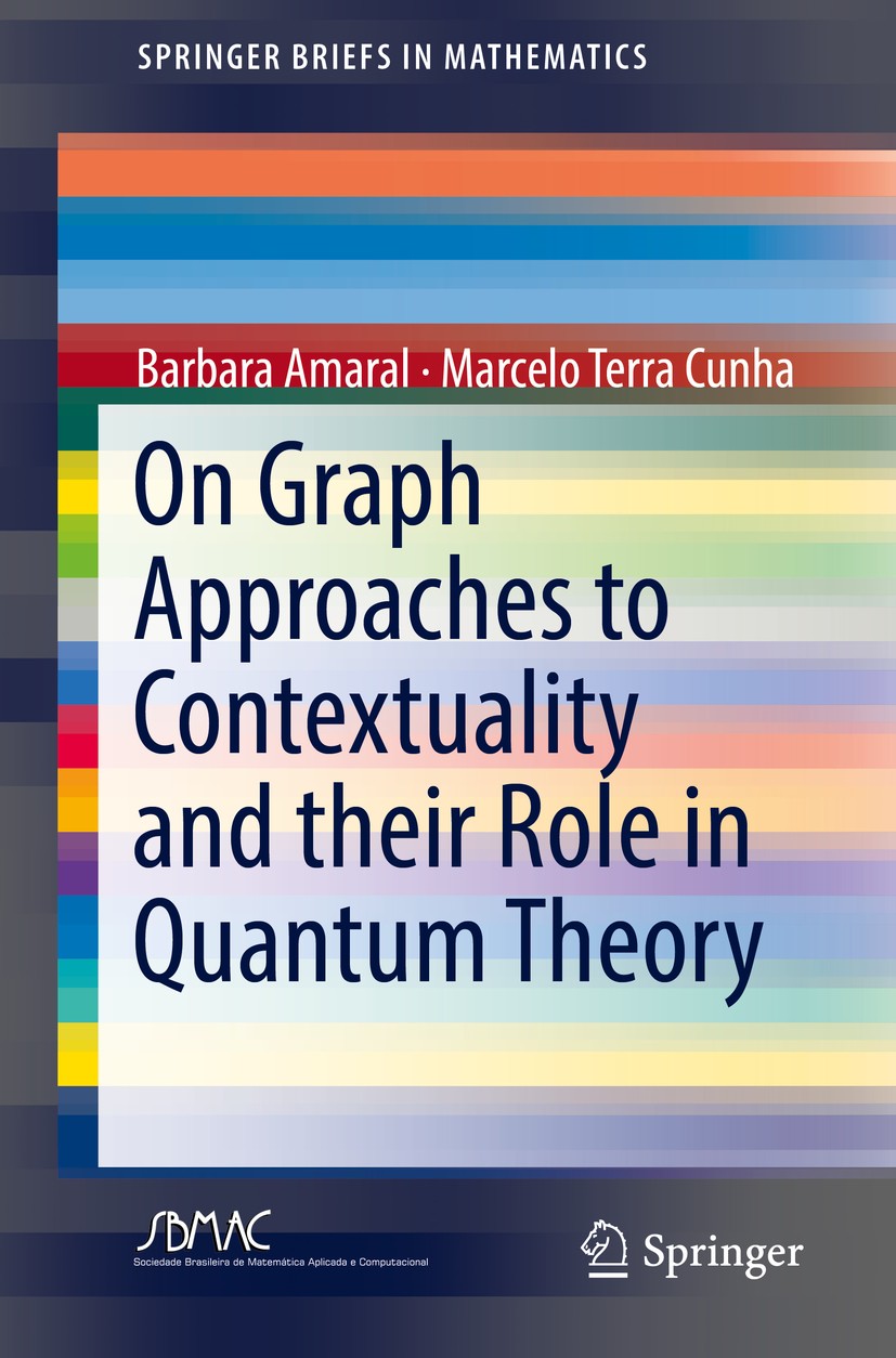 Titlebook: On Graph Approaches to Contextuality and their Role in Quantum Theory; Barbara Amaral,Marcelo‘Terra Cunha Book 2018 The Author(s), under e Titlebook: On Graph Approaches to Contextuality and their Role in Quantum Theory; Barbara Amaral,Marcelo‘Terra Cunha Book 2018 The Author(s), under e