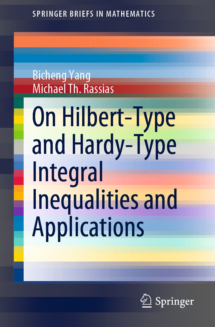 Titlebook: On Hilbert-Type and Hardy-Type Integral Inequalities and Applications; Bicheng Yang,Michael Th. Rassias Book 2019 The Editor(s) (if applic Titlebook: On Hilbert-Type and Hardy-Type Integral Inequalities and Applications; Bicheng Yang,Michael Th. Rassias Book 2019 The Editor(s) (if applic