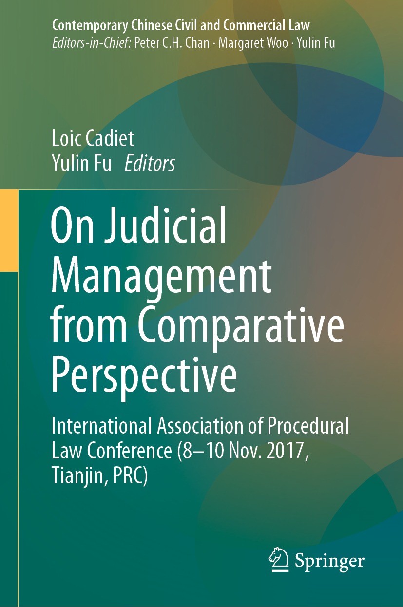 Titlebook: On Judicial Management from Comparative Perspective; International Associ Loic Cadiet,Yulin Fu Book 2023 The Editor(s) (if applicable) and Titlebook: On Judicial Management from Comparative Perspective; International Associ Loic Cadiet,Yulin Fu Book 2023 The Editor(s) (if applicable) and