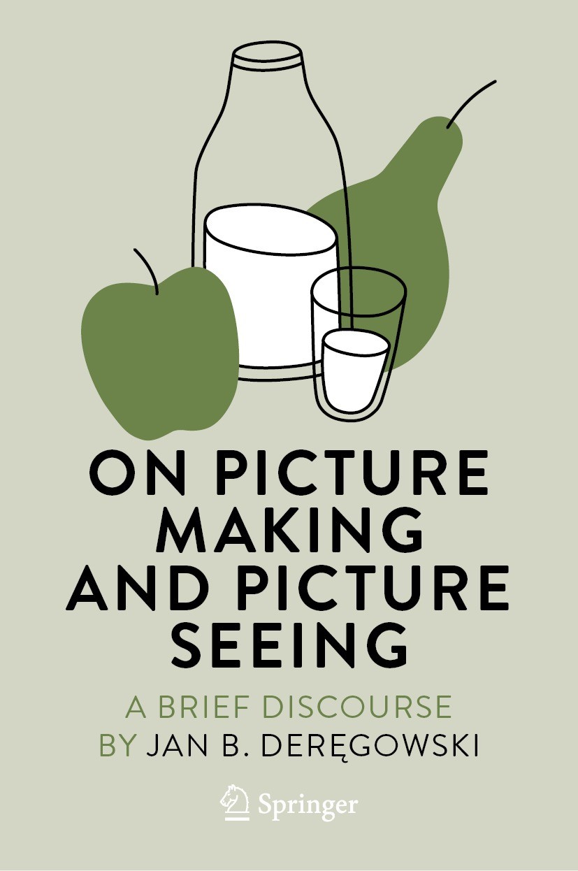 Titlebook: On Picture Making and Picture Seeing; A Brief Discourse Jan B. Deręgowski Book 2023 The Editor(s) (if applicable) and The Author(s), under Titlebook: On Picture Making and Picture Seeing; A Brief Discourse Jan B. Deręgowski Book 2023 The Editor(s) (if applicable) and The Author(s), under