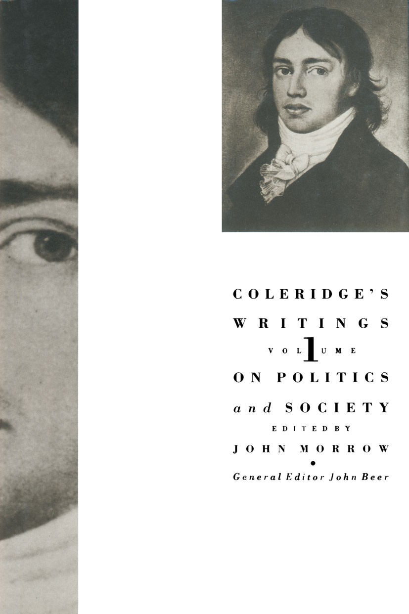 Titlebook: Coleridge‘s Writings; On Politics and Soci John Morrow (Senior Lecturer in Politics) Book 1990 Palgrave Macmillan, a division of Macmillan Titlebook: Coleridge‘s Writings; On Politics and Soci John Morrow (Senior Lecturer in Politics) Book 1990 Palgrave Macmillan, a division of Macmillan