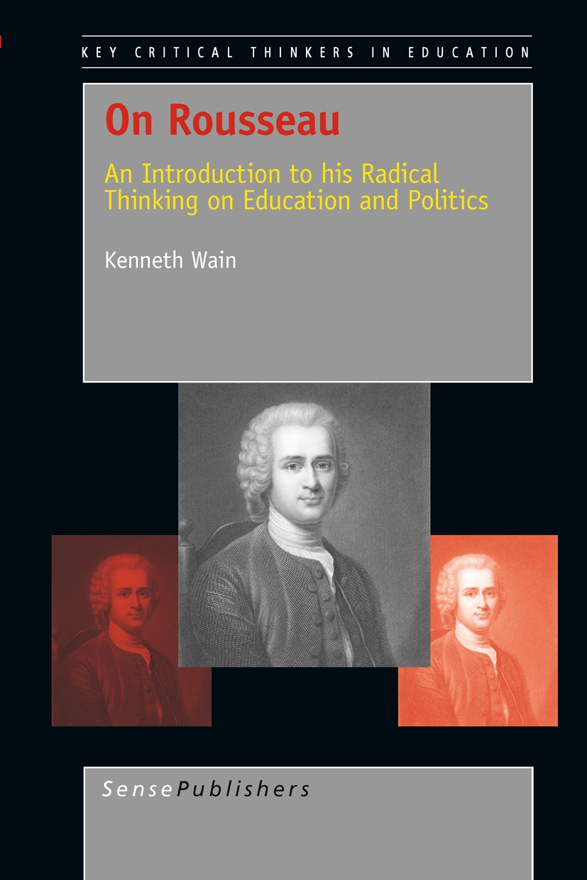 Titlebook: On Rousseau; An Introduction to h Kenneth Wain Book 2011 SensePublishers 2011 Titlebook: On Rousseau; An Introduction to h Kenneth Wain Book 2011 SensePublishers 2011