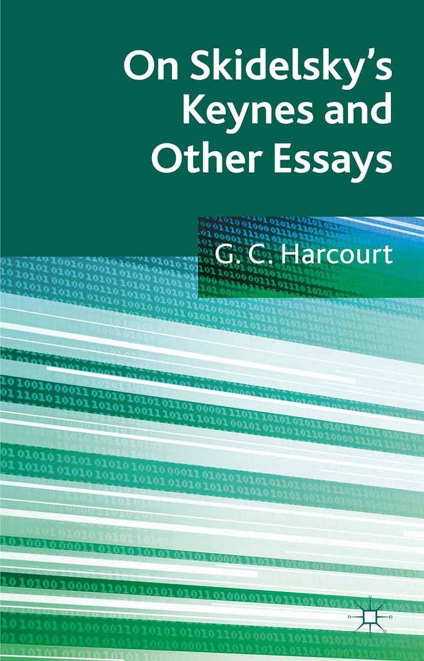 Titlebook: On Skidelsky‘s Keynes and Other Essays; Selected Essays of G G C Harcourt Book 2012 Palgrave Macmillan, a division of Macmillan Publishers Titlebook: On Skidelsky‘s Keynes and Other Essays; Selected Essays of G G C Harcourt Book 2012 Palgrave Macmillan, a division of Macmillan Publishers