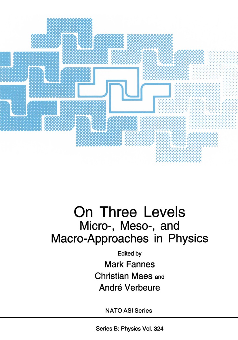 Titlebook: On Three Levels; Micro-, Meso-, and M Mark Fannes,Christian Maes,André Verbeure Book 1994 Springer Science+Business Media New York 1994 Ran Titlebook: On Three Levels; Micro-, Meso-, and M Mark Fannes,Christian Maes,André Verbeure Book 1994 Springer Science+Business Media New York 1994 Ran