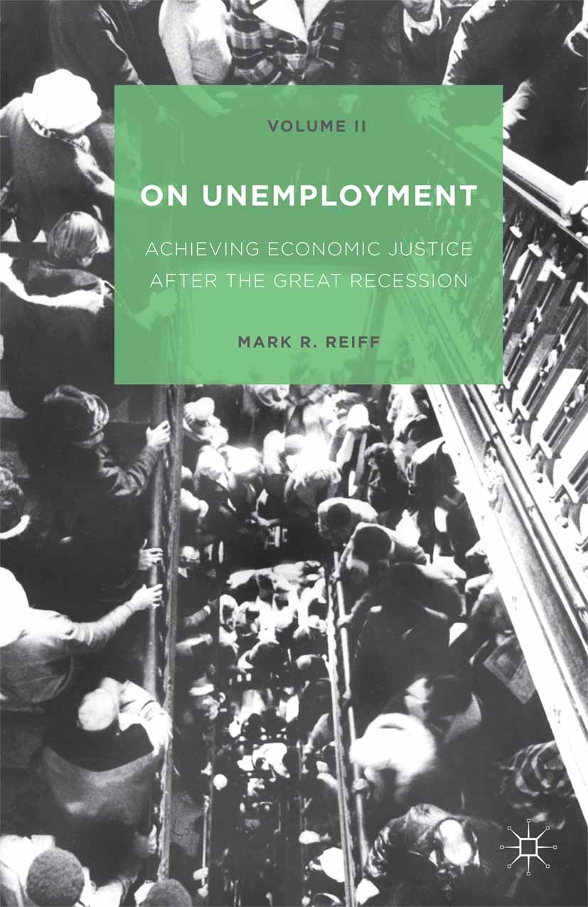 Titlebook: On Unemployment, Volume II; Achieving Economic J Mark R. Reiff Book 2015 The Editor(s) (if applicable) and The Author(s) 2015 Asset Bubbles Titlebook: On Unemployment, Volume II; Achieving Economic J Mark R. Reiff Book 2015 The Editor(s) (if applicable) and The Author(s) 2015 Asset Bubbles