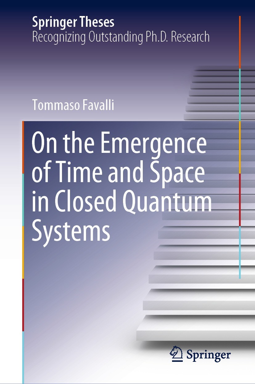 Titlebook: On the Emergence of Time and Space in Closed Quantum Systems; Tommaso Favalli Book 2024 The Editor(s) (if applicable) and The Author(s), u Titlebook: On the Emergence of Time and Space in Closed Quantum Systems; Tommaso Favalli Book 2024 The Editor(s) (if applicable) and The Author(s), u