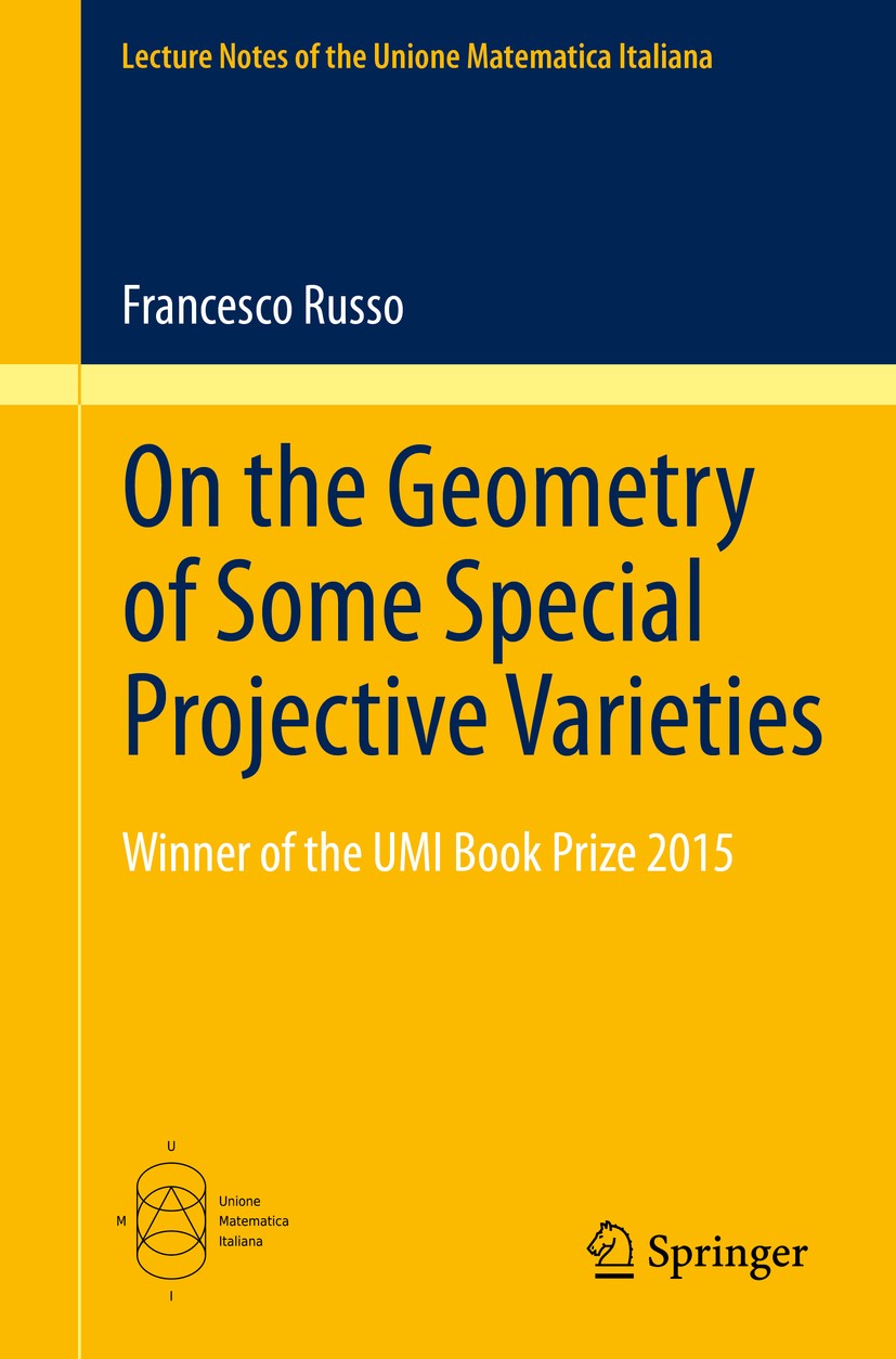 Titlebook: On the Geometry of Some Special Projective Varieties; Francesco Russo Book 2016 Springer International Publishing Switzerland 2016 14N05,1 Titlebook: On the Geometry of Some Special Projective Varieties; Francesco Russo Book 2016 Springer International Publishing Switzerland 2016 14N05,1