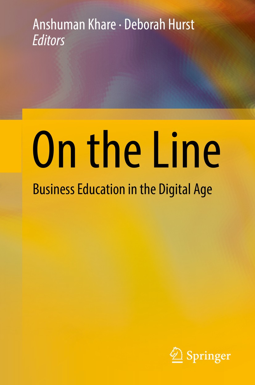 Titlebook: On the Line; Business Education i Anshuman Khare,Deborah Hurst Book 2018 Springer International Publishing AG 2018 Online Business Educatio Titlebook: On the Line; Business Education i Anshuman Khare,Deborah Hurst Book 2018 Springer International Publishing AG 2018 Online Business Educatio
