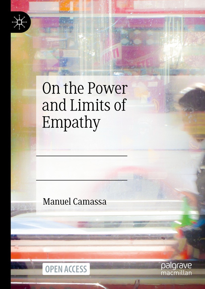 Titlebook: On the Power and Limits of Empathy; Manuel Camassa Book‘‘‘‘‘‘‘‘ 2024 The Editor(s) (if applicable) and The Author(s) 2024 Empathy.Emotions Titlebook: On the Power and Limits of Empathy; Manuel Camassa Book‘‘‘‘‘‘‘‘ 2024 The Editor(s) (if applicable) and The Author(s) 2024 Empathy.Emotions