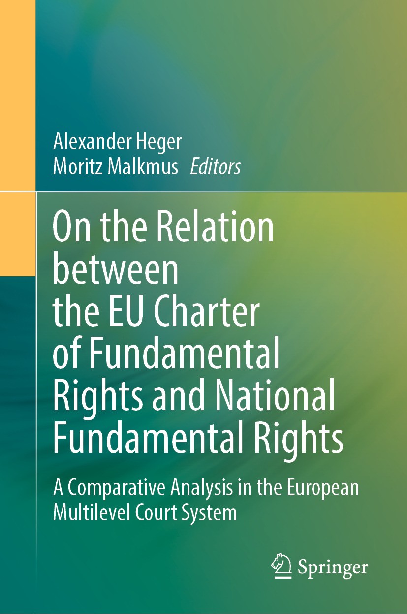Titlebook: On the Relation between the EU Charter of Fundamental Rights and National Fundamental Rights; A Comparative Analys Alexander Heger,Moritz M Titlebook: On the Relation between the EU Charter of Fundamental Rights and National Fundamental Rights; A Comparative Analys Alexander Heger,Moritz M