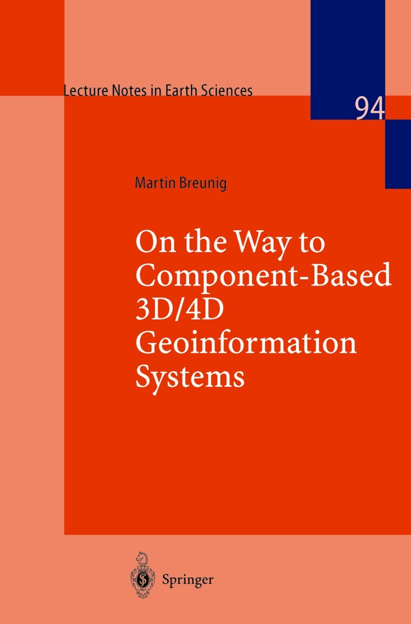 Titlebook: On the Way to Component-Based 3D/4D Geoinformation Systems; Martin Breunig Book 2001 Springer-Verlag Berlin Heidelberg 2001 3D/4D GIS.GIS. Titlebook: On the Way to Component-Based 3D/4D Geoinformation Systems; Martin Breunig Book 2001 Springer-Verlag Berlin Heidelberg 2001 3D/4D GIS.GIS.