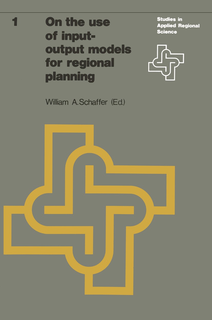 Titlebook: On the use of input-output models for regional planning; W. A. Schaffer Book 1976 H.E. Stenfert Kroese B.V., Leiden 1976 growth.productivi Titlebook: On the use of input-output models for regional planning; W. A. Schaffer Book 1976 H.E. Stenfert Kroese B.V., Leiden 1976 growth.productivi