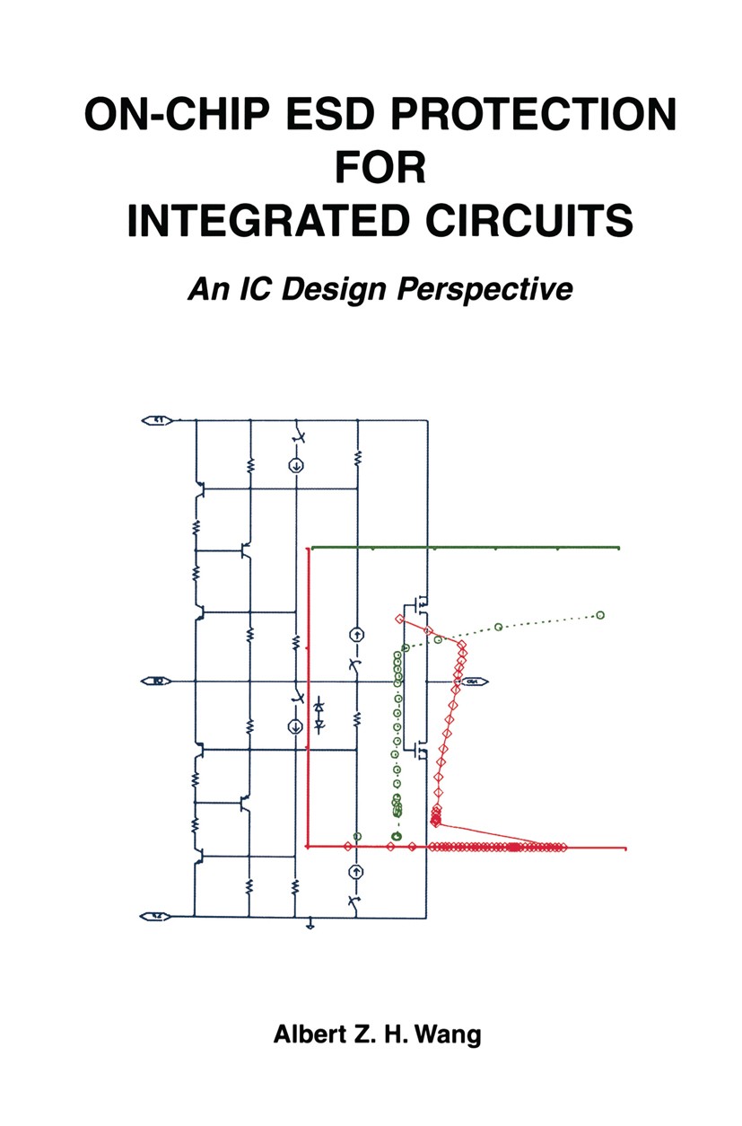 Titlebook: On-Chip ESD Protection for Integrated Circuits; An IC Design Perspec Albert Z. H. Wang Book 2002 Springer Science+Business Media New York 2 Titlebook: On-Chip ESD Protection for Integrated Circuits; An IC Design Perspec Albert Z. H. Wang Book 2002 Springer Science+Business Media New York 2