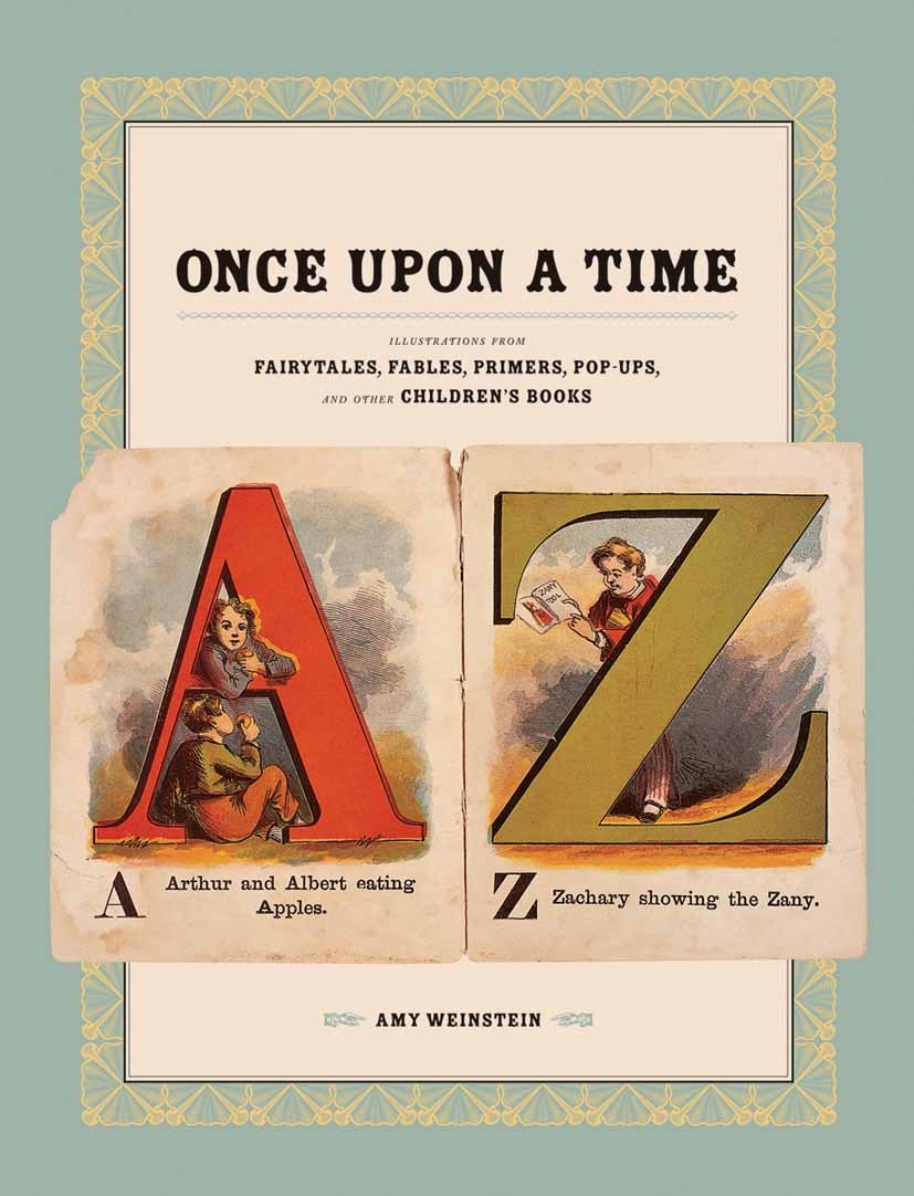 Titlebook: Once Upon a Time; Illustrations from F Amy Weinstein Book 2005Latest edition Princeton Architectural Press 2005 Children‘s literature.Kinde Titlebook: Once Upon a Time; Illustrations from F Amy Weinstein Book 2005Latest edition Princeton Architectural Press 2005 Children‘s literature.Kinde