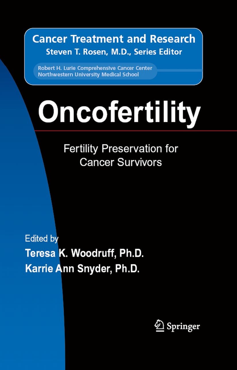 Titlebook: Oncofertility; Fertility Preservati Teresa K. Woodruff,Karrie Ann Snyder Book 2007 Springer-Verlag US 2007 cancer.child.ethics.fertility.fe Titlebook: Oncofertility; Fertility Preservati Teresa K. Woodruff,Karrie Ann Snyder Book 2007 Springer-Verlag US 2007 cancer.child.ethics.fertility.fe