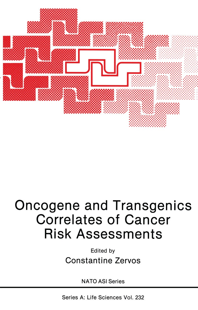 Titlebook: Oncogene and Transgenics Correlates of Cancer Risk Assessments; Constantine Zervos Book 1992 Springer Science+Business Media New York 1992 Titlebook: Oncogene and Transgenics Correlates of Cancer Risk Assessments; Constantine Zervos Book 1992 Springer Science+Business Media New York 1992