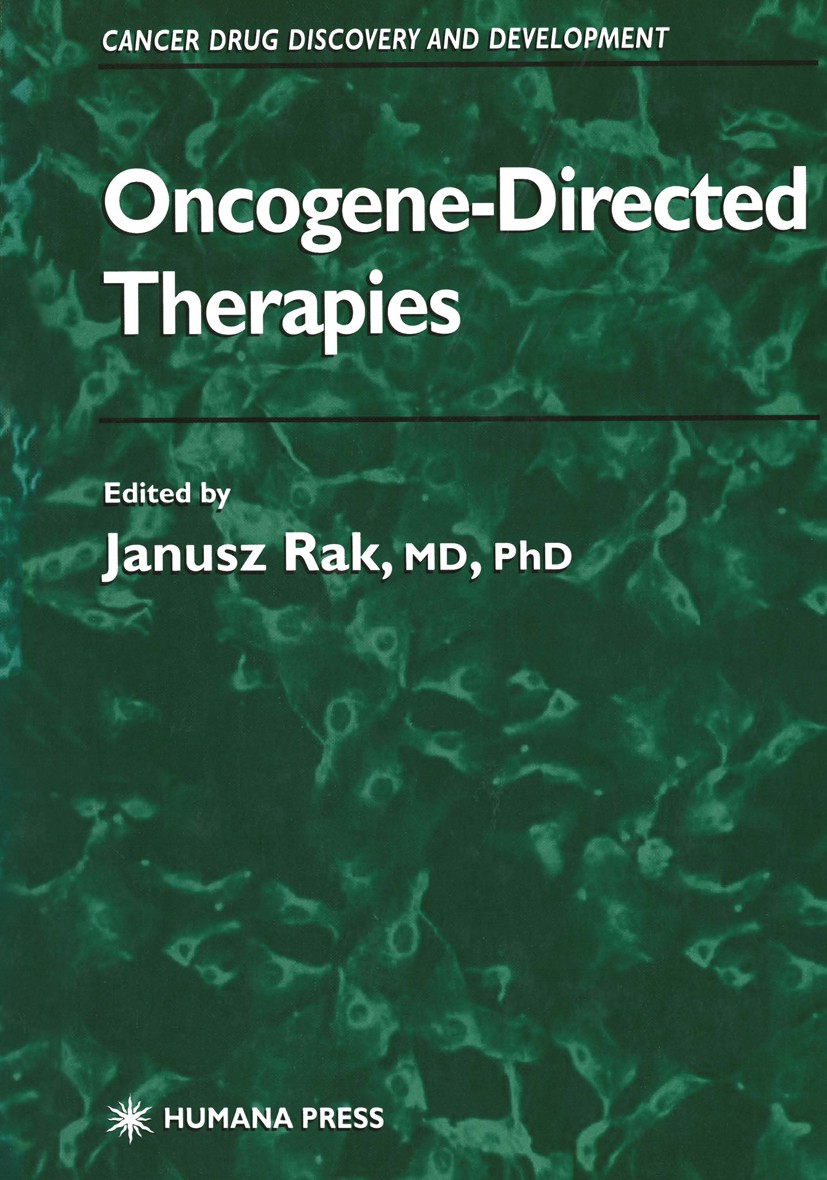 Titlebook: Oncogene-Directed Therapies; Janusz Rak Book 2003 Springer Science+Business Media New York 2003 angiogenesis.cell.gene therapy.metastasis. Titlebook: Oncogene-Directed Therapies; Janusz Rak Book 2003 Springer Science+Business Media New York 2003 angiogenesis.cell.gene therapy.metastasis.