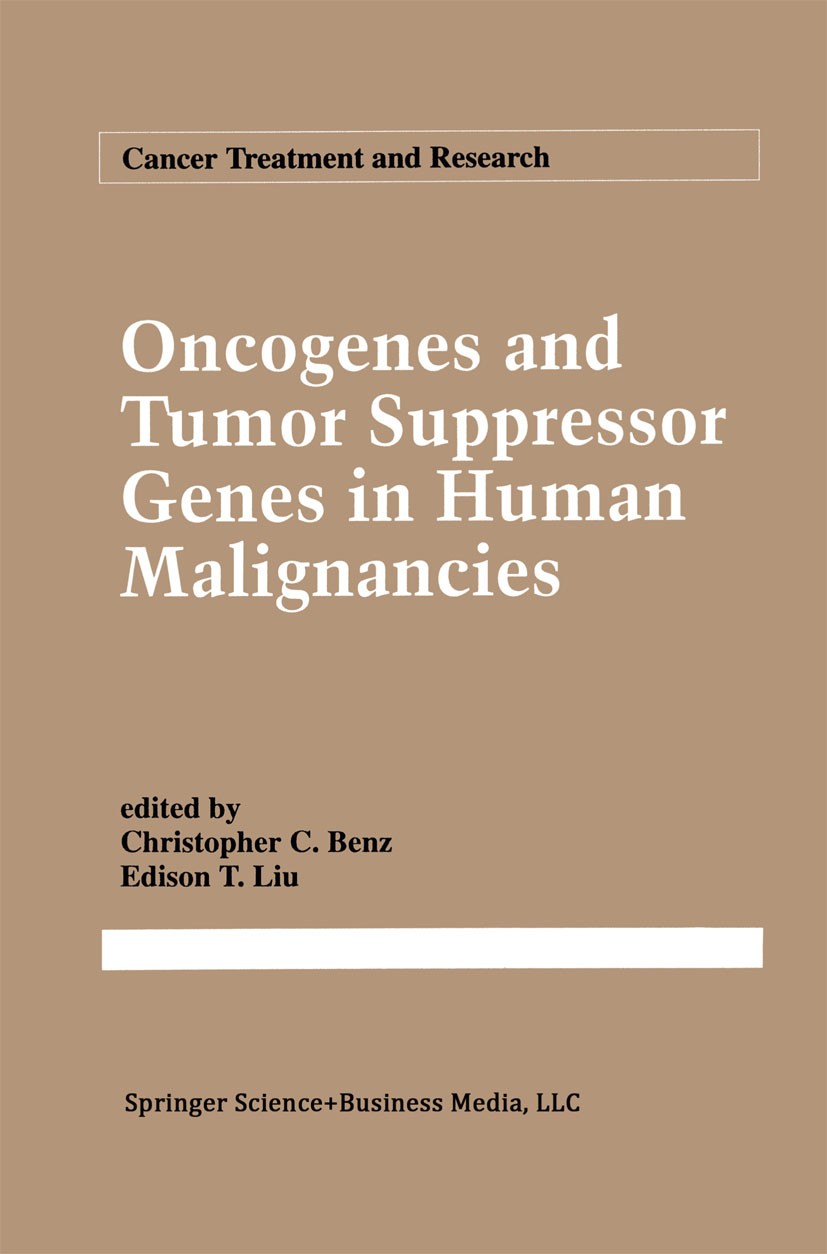 Titlebook: Oncogenes and Tumor Suppressor Genes in Human Malignancies; Christopher C. Benz,Edison T. Liu Book 1993 Kluwer Academic Publishers 1993 DN Titlebook: Oncogenes and Tumor Suppressor Genes in Human Malignancies; Christopher C. Benz,Edison T. Liu Book 1993 Kluwer Academic Publishers 1993 DN
